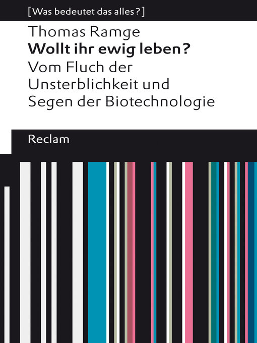 Title details for Wollt ihr ewig leben? Vom Fluch der Unsterblichkeit und Segen der Biotechnologie by Thomas Ramge - Available